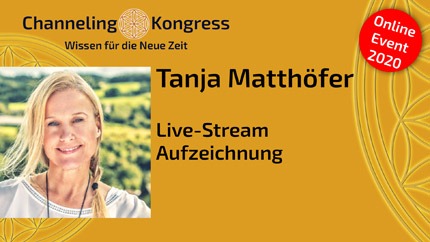 Channeling Kongress 2020 LIVE-Aufzeichnung von Tanja Matthöfer